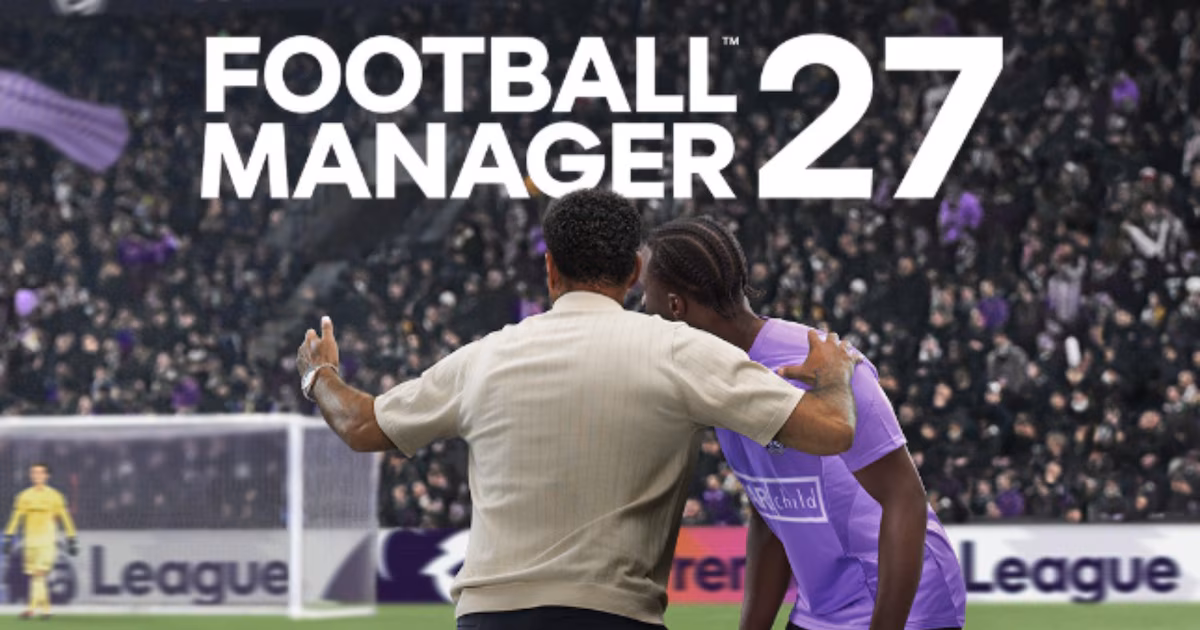 Football Manager 27: cinco días gratis en PC antes del estreno y detalles de las versiones